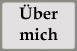 �ber mich